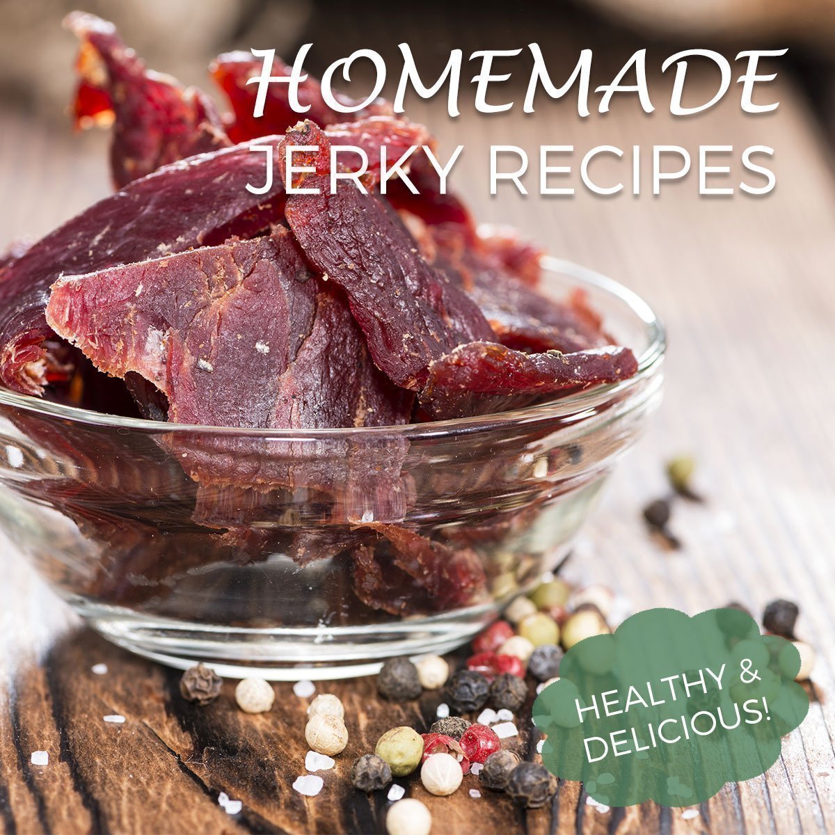 Homemade All Natural Jerky Recipes